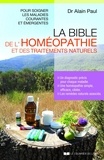 Alain Paul - La bible de l'homéopathie et des traitements naturels.