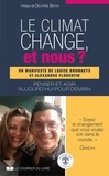Louise Browaeys et Alexandre Florentin - Le climat change et nous - Penser et agir aujourd'hui pour demain.