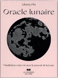 Liberty Phi - Oracle lunaire - Manifestez votre vie avec le pouvoir de la Lune.