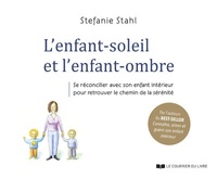 Stefanie Stahl - L'enfant-soleil et l'enfant-ombre - Se réconcilier avec son enfant intérieur pour retrouver le chemin de la sérénité.