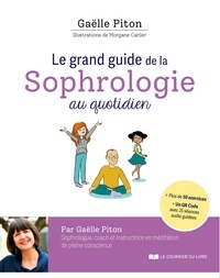 Gaëlle Piton - Le grand guide de la sophrologie au quotidien.
