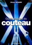 Olivier Achard - Guide pratique du couteau.