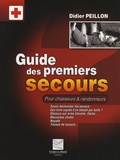 Didier Peillon - Guide des premiers secours - Pour chasseurs et randonneurs.