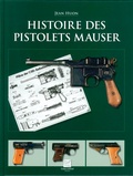 Jean Huon - Histoire des pistolets Mauser.