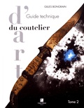 Gilles Bongrain - Guide technique du coutelier d'art - Tome 2.