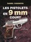 Daniel Casanova - Les pistolets 9 mm court - Hier et aujourd'hui.