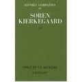 Sören Kierkegaard - Oeuvres complètes - Tome 19, Vingt et un articles ; L'instant.