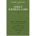 Gregor Malantschuk et Sören Kierkegaard - Oeuvres complètes - Tome 20, Index terminologique. Index des noms propres. Chronologie. Tables.