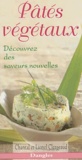Chantal Clergeaud et Lionel Clergeaud - Pates Vegetaux. Decouvrez Des Saveurs Nouvelles.