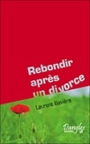 Laurent Baviere - Rebondir après un divorce ou une séparation.