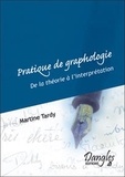 Martine Tardy - Pratique de Graphologie.