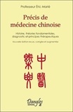 Eric Marié - Précis de médecine chinoise - Histoire, théories fondamentales, diagnostic et principes thérapeutiques.