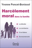 Yvonne Poncet-Bonissol - Harcèlement moral dans la famille.