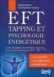 Yves Wauthier-Freymann et Brigitte Hansoul - EFT, Tapping et Psychologie énergétique - Guérir du passé, des émotions négatives ou de traumatismes par l'EFT - TAT - TFT.