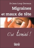 Jean-Loup Dervaux - Migraines et maux de tête... - C'est terminé !.