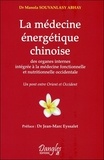 Manola Souvanlasy Abhay - La médecine énergétique chinoise - Intégrée à la médecine fonctionnelle et nutritionnelle occidentale.
