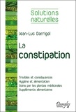 Jean-Luc Darrigol - Tout les moyens pour vaincre la constipation - Hygiène vitale, aliments stimulant le transit, plantes médicinales, compléments alimentaires.