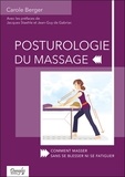 Carole Berger - Posturologie du massage - Comment masser sans se blesser ni se fatiguer.