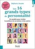 Stéphanie Assante - Les 16 grands types de personnalité - Un modèle pour révéler le meilleur de soi-même et des autres.