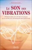 Emmanuel Comte - Le son des vibrations - Influence des sons et de la musique sur la santé et le développement personnel.