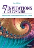 Hervé Bellut - Les 7 invitations de l'univers - S'épanouir en harmonie avec les lois de la nature.