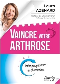 Laura Azenard - Vaincre votre arthrose - Votre programme en 9 semaines.