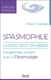 Marie Chetaille - Spasmophilie - La détecter et s'en libérer - Comprendre ses liens avec la fibromyalgie.