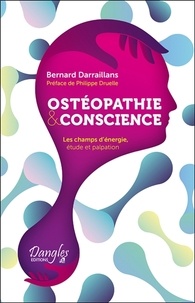 Bernard Darraillans - Ostéopathie & conscience - Les champs d'énergie, étude et palpation.