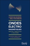 Nelly Rousselin et Christian Bordes - Ondes électromagnétiques - Principe de précaution et solutions. Prévention et prise en charge de l'électrosensibilité.
