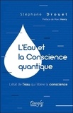 Stéphane Drouet - L'Eau et la Conscience quantique - L'état de l'eau qui libère la conscience.