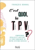 François Bonnal - C'est quoi, la Théorie Poly Vagale ? - Comprendre, réguler et agir sur le fonctionnement de notre système nerveux.