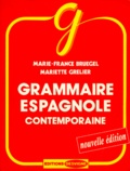Mariette Grelier et Marie-France Bruegel - Grammaire espagnole contemporaine.