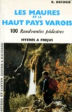 Raoul Decugis - Les Maures Et Le Haut Pays Varois. 100 Randonnees Pedestres.