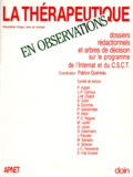 Patrice Queneau et  Collectif - La Therapeutique En Observations. Dossiers Redactionnels Et Arbres De Decision.
