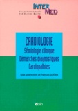 François Guérin et  Collectif - CARDIOLOGIE. - Tome 1, Sémiologie clinique, Démarches diagnostiques, Cardiopathies.