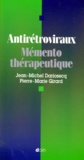 Pierre-Marie Girard et Jean-Michel Darriosecq - Antiretroviraux. Memento Therapeutique.