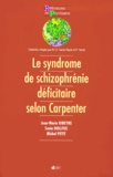 Sonia Dollfus et Jean-Marie Ribeyre - le syndrome de schizophrénie déficitaire selon Carpentier.