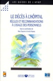 Marc Dupont et  Collectif - Le décès à l'hôpital - Règles et recommandations à l'usage des personnels, points essentiels.