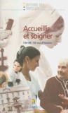 Françoise Salaün - Accueillir Et Soigner. L'Ap-Hp, 150 Ans D'Histoire.