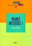 Christian Perronne et  Collectif - Les Maladies Infectieuses. Tome 1.