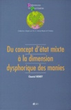Chantal Henry - Du concept d'état mixte à la dimension dysphorique des manies.