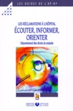 Christine Calinaud et Marc Dupont - Ecouter, Informer, Orienter. Les Reclamations A L'Hopital, Departement Des Droits Du Malade.