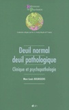 Marc-Louis Bourgeois - Deuil normal, deuil pathologique - Clinique et psychopathologie.