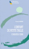 François Despert - L'Enfant De Petite Taille. Conduite A Tenir.