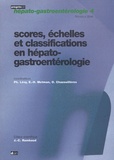 Philippe Lévy et Etienne-Henry Metman - Scores, échelles et classifications en hépato-gastroentérologie.