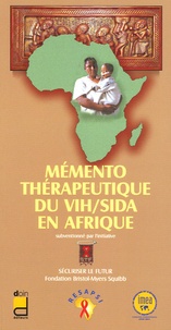 Pierre-Marie Girard et Serge-Paul Eholié - Mémento thérapeutique du VIH/SIDA en Afrique 2005.
