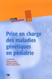Didier Lacombe et Stanislas Lyonnet - Prise en charge des maladies génétiques en pédiatrie.