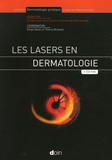 Serge Dahan et Thierry Michaud - Les lasers en dermatologie.