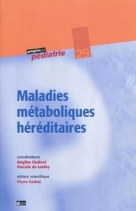 Brigitte Chabrol et Pascale de Lonlay - Maladies métaboliques héréditaires.