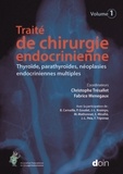 Christophe Trésallet et Fabrice Menegaux - Traité de chirurgie endocrinienne - Volume 1, Thyroïde, parathyroïdes, néoplasies endocriniennes multiples.